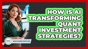 How Is AI Transforming Quant Investment Strategies? - Wealth Advisor Success Hub