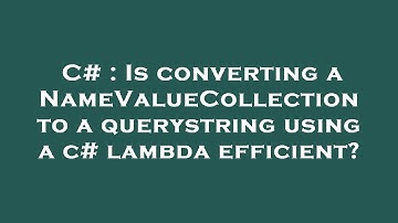 C# : Is converting a NameValueCollection to a querystring using a c# lambda efficient?