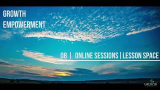 Growth Empowerment 08 | Online Session | Lesson Space