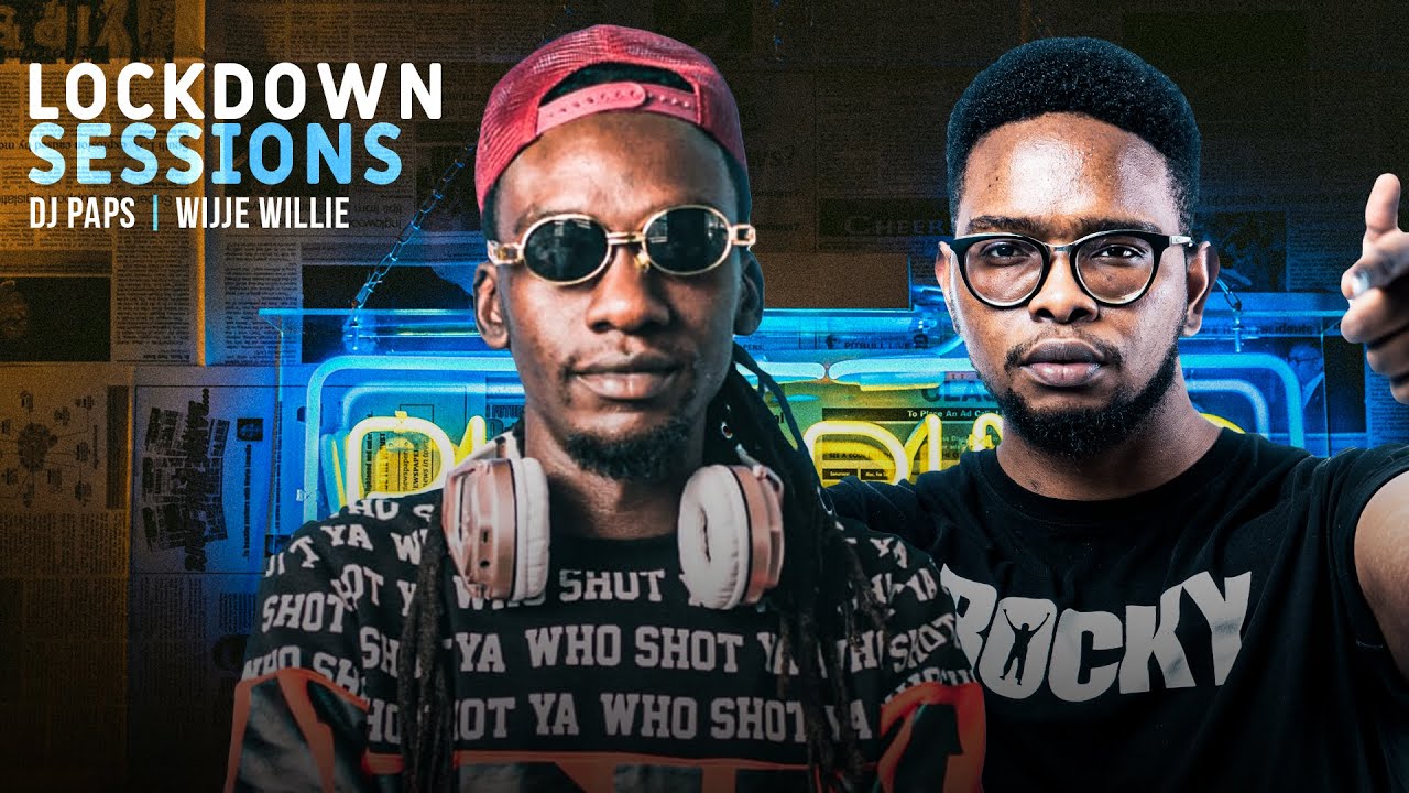 The Lockdown Sessions Ft Dj Wijje  Dj Paps