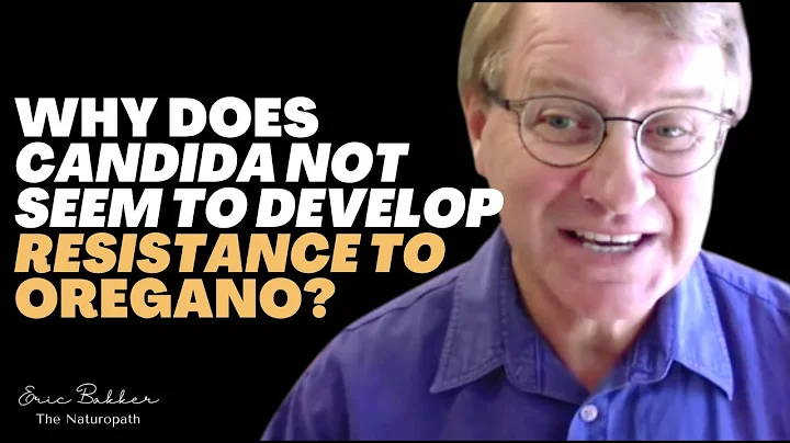 Why Does Candida Not Seem To Develop Resistance To Oregano? | Ask Eric Bakker