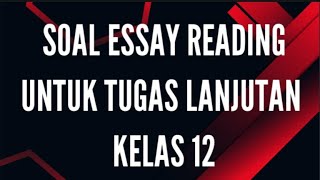 SOAL ESSAY READING KELAS 12#materikls12