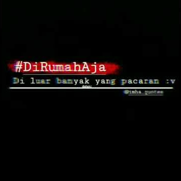 Di rumah saja di luar banyak yg pacaran