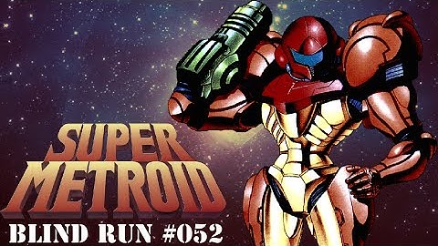 Super Metroid Blind Run part 52