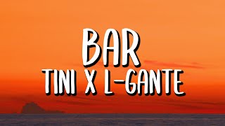 TINI x L-Gante - Bar (Letra/Lyrics)