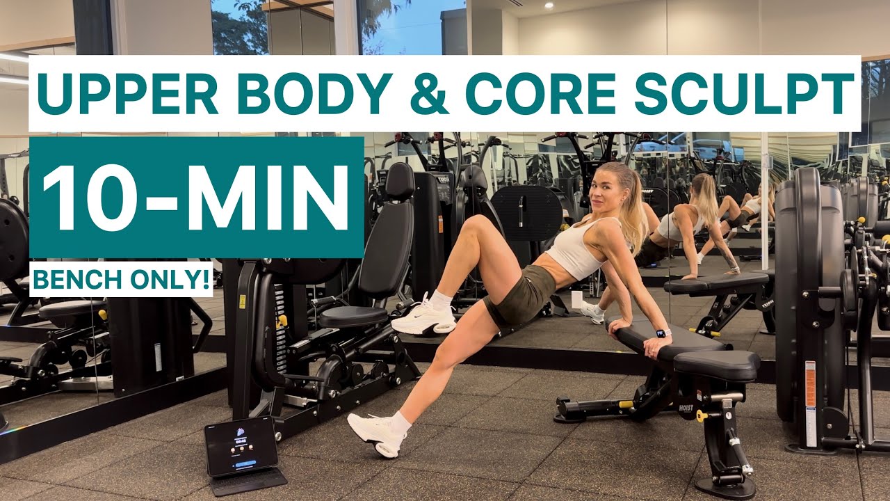 10-Min Upper Body & Core Sculpt – Bench Only! - YouTube