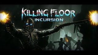 Killing Floor  Incursion |PSVR | P1 | A Simulation In A Simulation