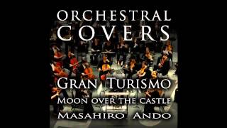 Gran Turismo Moon Over The Castle Masahiro Ando Orchestral Cover HDAudio