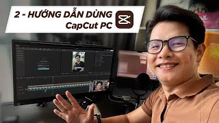 Hướng dẫn dùng Capcut PC | Edit Video Capcut PC Dễ Hiểu