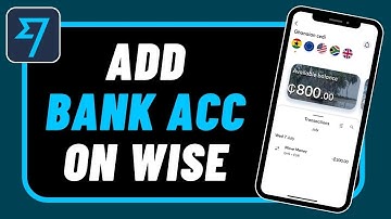 How to Add Bank Account on Wise.com 2024? Link Bank to Wise Account