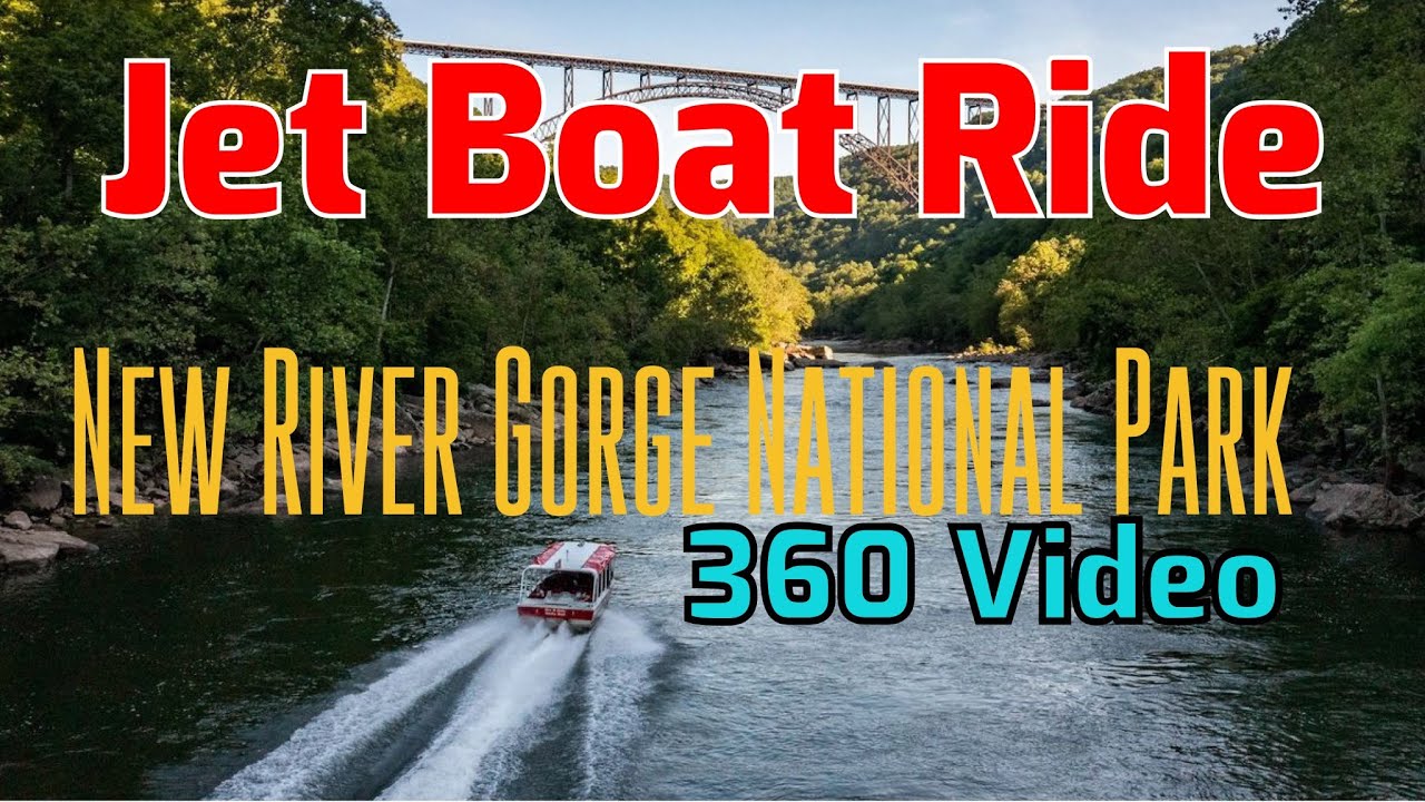 Jet Boat Ride New River Bridge, Hawks Nest State Park , 360 Video YouTube
