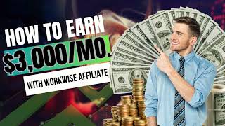 Make Money Online How To Earn 3,000 Monthly With Workwise Affiliate