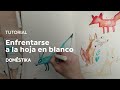 TUTORIAL Ilustración | Cómo enfrentarte a la Hoja en Blanco | Adolfo Serra | Domestika