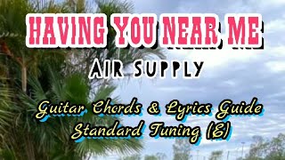 HAVING YOU NEAR ME | Air Supply Easy Guitar Chords Lyrics Guide Beginners Play-Along