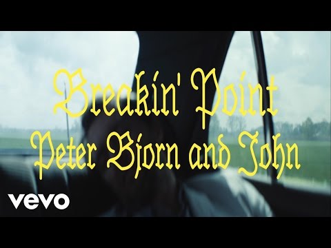 Peter Bjorn And John - Breakin' Point