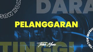 Download lagu DJ PELANGGARAN X DARAH TINGGI REMIX