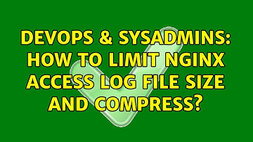 DevOps & SysAdmins: How to limit nginx access log file size and compress?