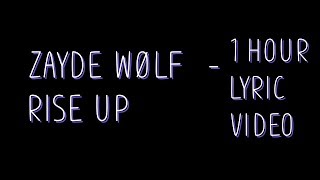 Zayde Wølf - Rise Up 1 hour [Lyrics]