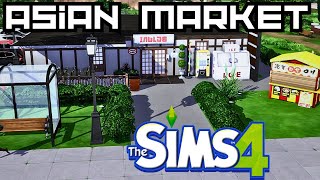 Asian Market The Sims 4  speed build using a grocery store mod