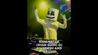 KHALNAYAK (HIGH GAIN) DJ MANGESH AND DJ HRUSHI @dj mangesh & hrishi