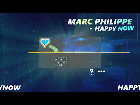 Marc Philippe Happy Now Visualiser 
