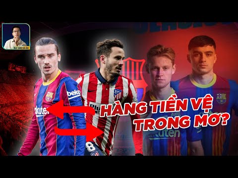 BARCA ĐỔI GRIEZMANN LẤY SAUL ĐỂ HOÀN THÀNH HÀNG TIỀN VỆ TRONG MƠ