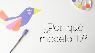 Por Qué Modelo D?