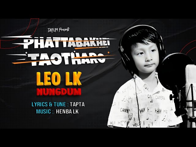 PHATTABAKHEI TAOTHARO || LEO LK (Nungdum) || TAPTA class=