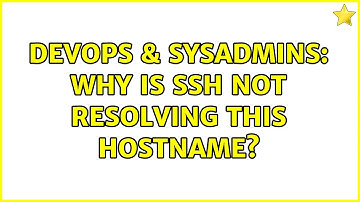DevOps & SysAdmins: Why is SSH not resolving this hostname?