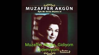 Muzaffer Akgün..gidiyom Gidemiyom..