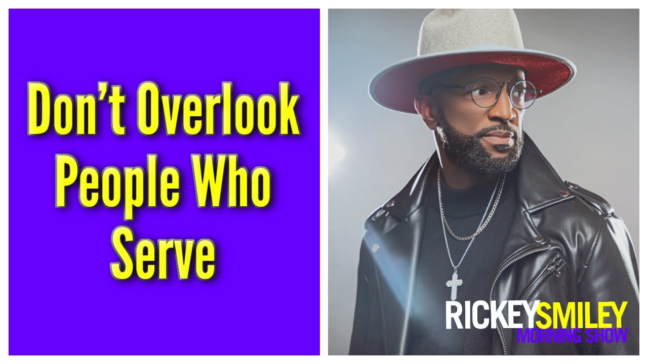 Don’t Overlook People Who Serve