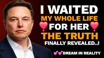 I Waited My Whole Life for Her — Elon Musk’s Emotional Confession That Shocked Everyone