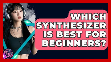 Which Synthesizer Is Best For Beginners? - Pop Music Gurus