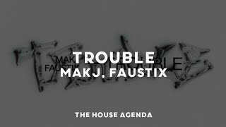 MAKJ, Faustix - Trouble Resimi