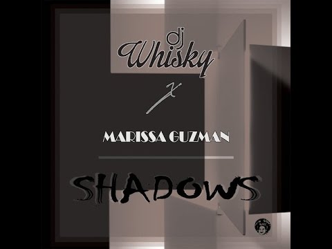 Dj Whisky - Shadows(Feat.Marissa Guzman)(Club Mix)