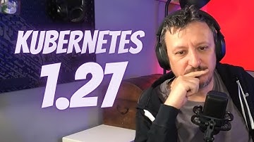 🔴 Kubernetes 1.27 has arrived!