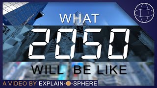 What 2050 will be like: the world in the future