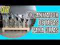 Cómo hacer un ORGANIZADOR de TAPAS para OLLAS, súper fácil y reciclando madera.