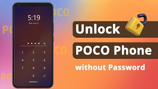 [100% Work] How to Unlock POCO Phone without Password Here's the Way!