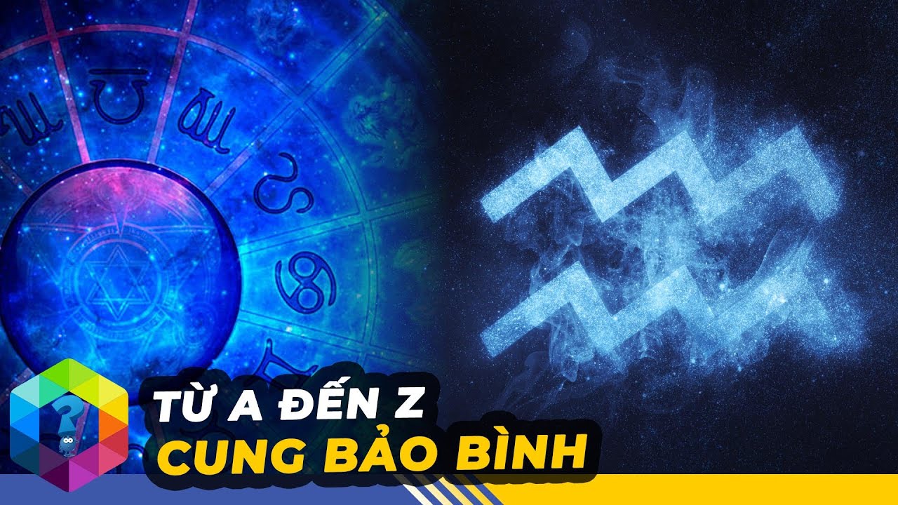 Giải Mã Bảo Bình - Dị Nhân Độc Đáo Và Khác Biệt Nhất... - youtube