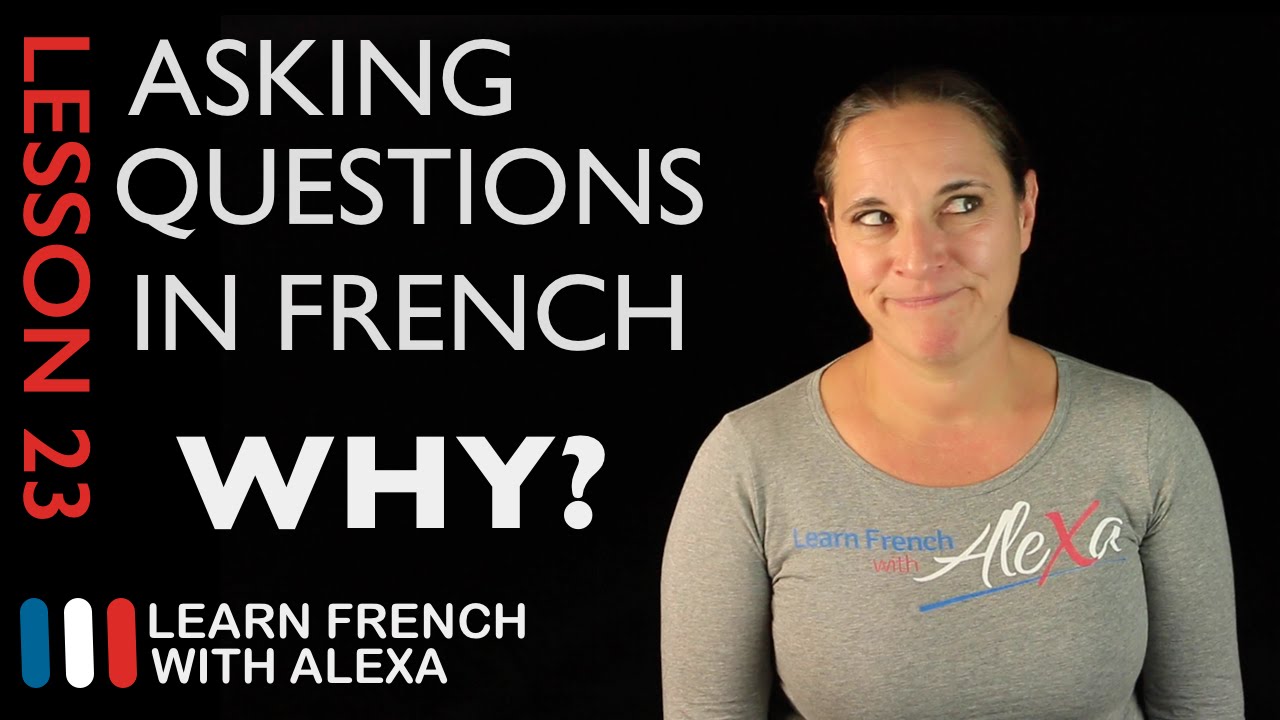 Asking WHY questions in French with POURQUOI (French Essentials Lesson 23)