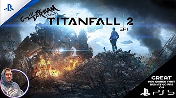 TITANFALL 2 (PS5 Livestream) (PS4 games that run at 60FPS on PS5)