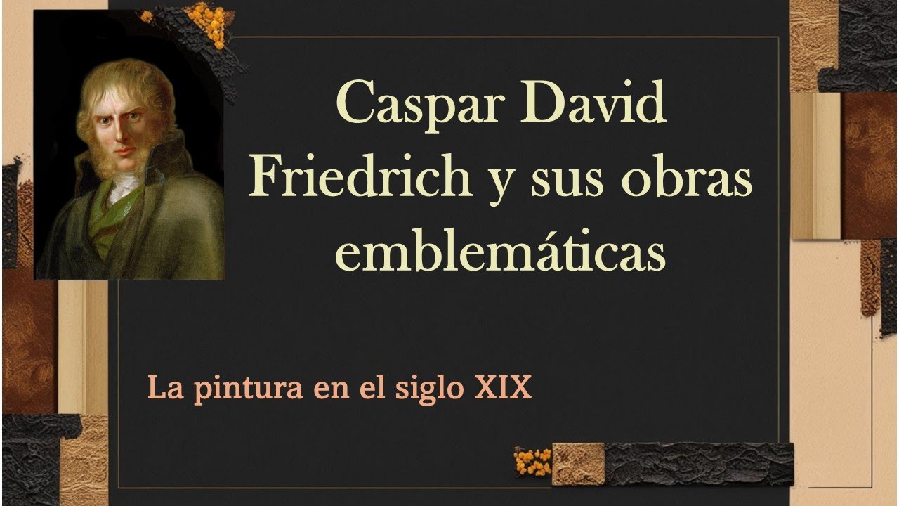 La contemplación romántica de Caspar David Friedrich | Pintura del Siglo XIX