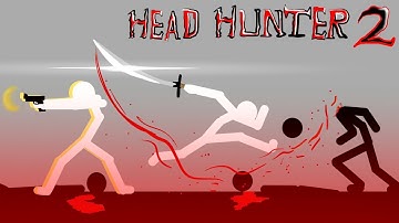 Head Hunter 2 | Collaboration | Stickman