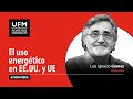 Luis Ignacio Gómez: El uso energético en EE.UU. y UE