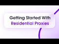 Getting started with residential proxies