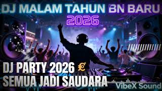 DJ PARTY 2026 SEMUA JADI SAUDARA