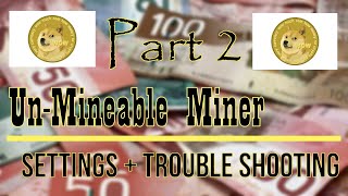 Sirant Presents: Un-Mineable Miner Settings and Troubleshooting! Mine Doge Coin Free! Live Payout!