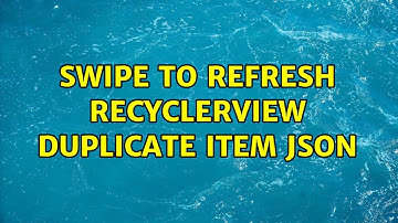 swipe to refresh recyclerview duplicate item json (2 Solutions!!)