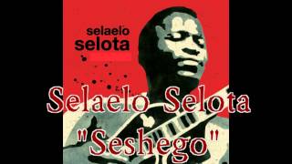 Video thumbnail of "Seshego - Selaelo Selota"